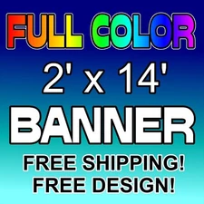 2' x 14' Custom Vinyl Banner 13oz Full Color Outdoor Sign 2x14 FREE DESIGN