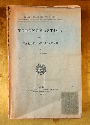 Pieri, Silvio - TOPONOMASTICA DELLA VALLE DELL'ARNO - Rom, 1919