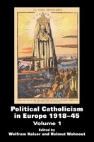 Wolfram Kaiser (U. A.) | Political Catholicism In Europe 1918-1945 | Taschenbuch