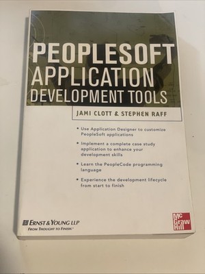 PEOPLESOFT APPLICATION DEVELOPMENT TOOLS (ERP SERIES) By Jami Clott & Raff