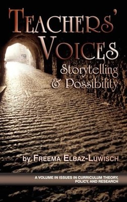 Issues in Curriculum Theory, Policy and Research Ser.: Teachers' Voices : ...