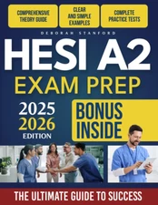 HESI A2 Exam Prep: the Ultimate Study Guide to Passing the Exam with the Highest