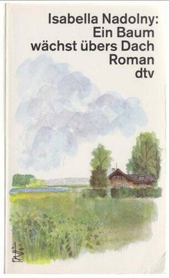 Ein Baum wchst bers Dach - Paperback By Isabella Nadolny - GOOD