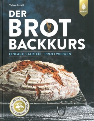 Schell: Der Brotbackkurs Handbuch/Brot/Brote backen/Rezepte/Rezepte/Kochbuch