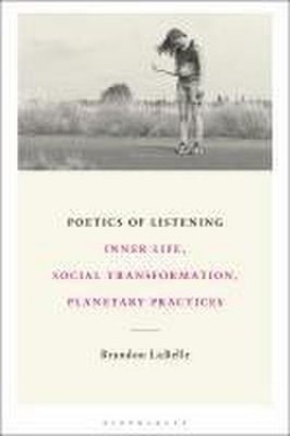 Poetics of Listening: Inner Life, Social Transformation, Planetary Practice