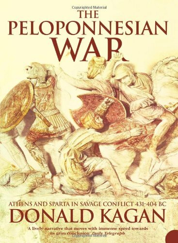 The Peloponnesian War: Athens and Sparta in Savage Conflict 431-404 BC-Donald K
