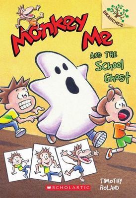 Monkey Me and the School Ghost: A Branches Book [Monkey Me #4] [4]