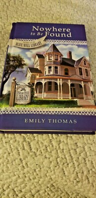 Secrets of the Blue Hill Library - Nowhere to Be Found by Emily Thomas (HC/2013)
