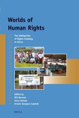 WORLDS OF HUMAN RIGHTS: THE AMBIGUITIES OF RIGHTS CLAIMING By Bill Derman *VG+*