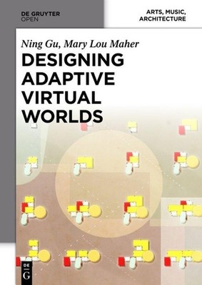 Designing Adaptive Virtual Worlds Ning Gu