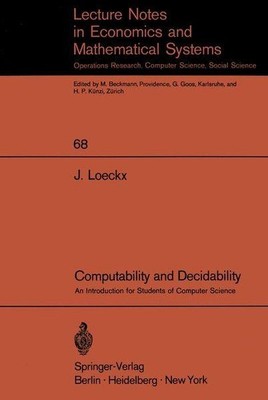Computability and Decidability An Introduction for Students of Computer Science.