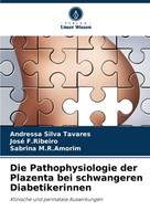 Die Pathophysiologie Der Plazenta Bei Schwangeren Diabetikerinnen Andressa Silva