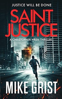 Saint Justice: A Christopher Wren Thriller: 1 (Christo by Grist, Mike 1073058905