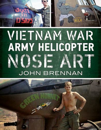 Vietnam War Army Helicopter Nose Art by John Brennan (2018, Trade Paperback)