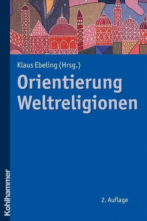 Thumbnail - Orientierung Weltreligionen Klaus Ebeling Taschenbuch 214 S. Deutsch