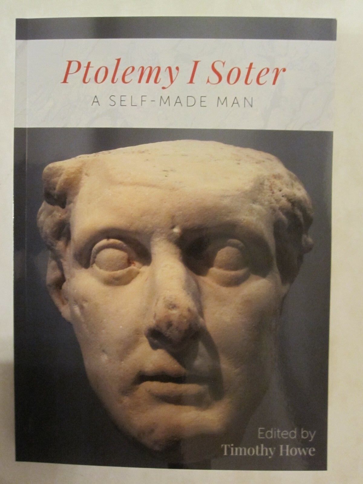 Ptolemy I Soter: A Self-Made Man - founder of Egyptian Hellenistic kingdom