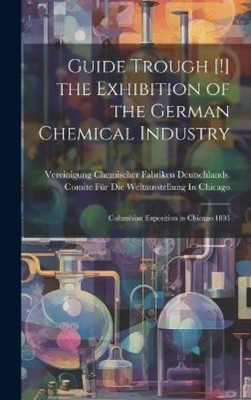 Vereinigung Chem Guide Trough [!] the Exhibition of the Ger (Gebundene Ausgabe)