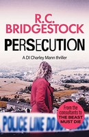 R.C. Bridgestock - Persecution An Absolutely Gripping Crime Thriller - G245Z