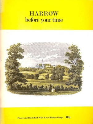 Harrow Before Your Time by Pinner and Hatch End WEA Local History Group