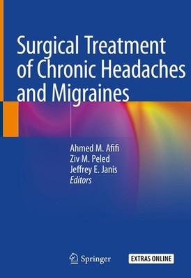 Surgical Treatment of Chronic Headaches and Migraines Ahmed M. Afifi