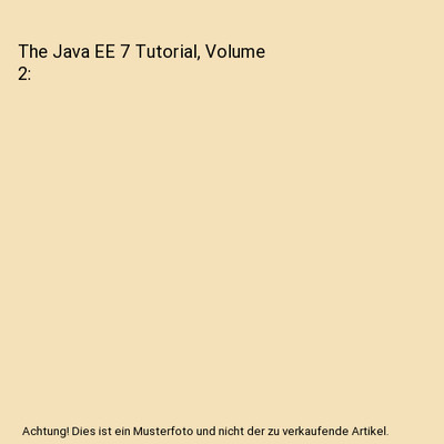 The Java EE 7 Tutorial, Volume 2, Eric Jendrock, Ricardo Cervera-Navarro, Ian Ev