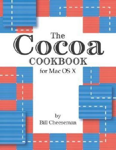 Cocoa Recipes for Mac OS X by Bill Cheeseman (2002, Trade Paperback ...