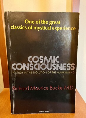 Cosmic Consciousness - Richard Maurice Bucke, M.D. (1961) The Citadel Press PB