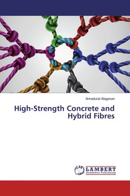 High-Strength Concrete and Hybrid Fibres Annadurai Alagesan Taschenbuch Englisch
