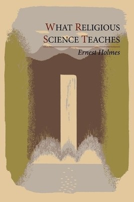 Ernest Holmes What Religious Science Teaches (Taschenbuch)