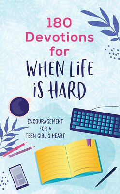 180 Devotions for When Life Is Hard (teen girl) - Rae Simons