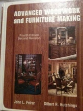 ADVANCED WOODWORK AND FURNITURE MAKING By John L. Feire & Gilbert R. Hutchings