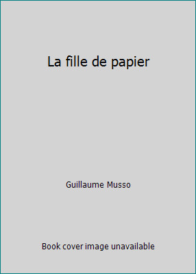 La fille de papier by Guillaume Musso