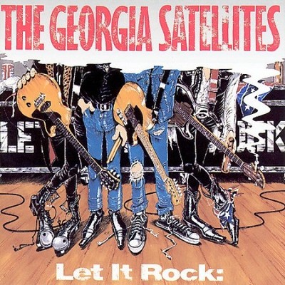 Let It Rock: The Best of the Georgia Satellites by The Georgia Satellites