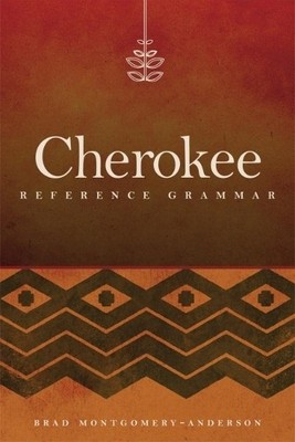 Brad Montgomery-Anderson Cherokee Reference Grammar (Paperback) (UK IMPORT)