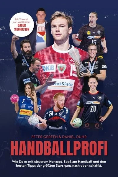 Handballprofi Wie Du es mit cleverem Konzept, Spaß am Handball und den besten...