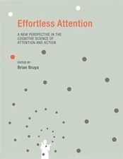 Effortless Attention: A New Perspective in the Cognitive Science of Attention a