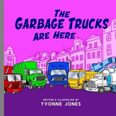 The Garbage Trucks Are Here: 2 (Things That Go)