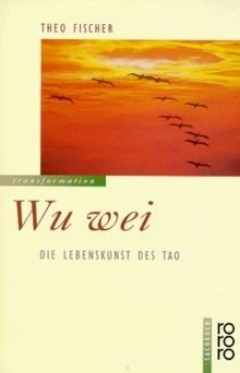 Wu wei von Fischer, Theo | Buch | Zustand gut - Bild 1 von 2
