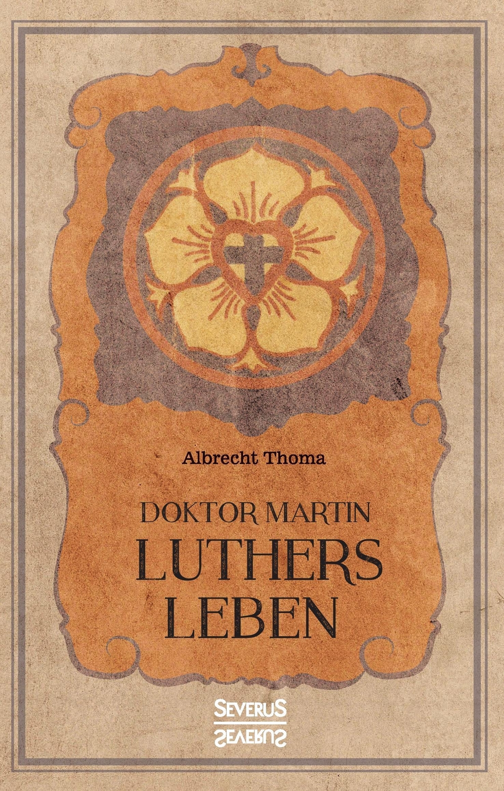 Thumbnail - Doktor Martin Luthers Leben - Albrecht Thoma - 9783958017160