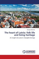 Surayyo Nosirova | The Heart Of Latvia: Folk Life And Living Heritage | Buch