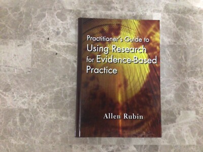Practitioner's guide to using research for evidence-based practice by Allen