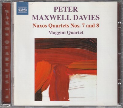 Peter MAXWELL DAVIES Naxos Quartets Nos. 7 and 8 Maggini Quartet