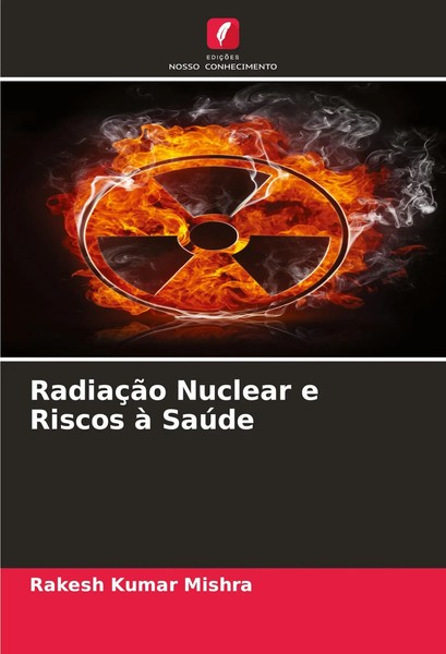 Rakesh Kumar Mishra | RadiaçãO Nuclear E Riscos à SaúDe | Taschenbuch (2022)-image