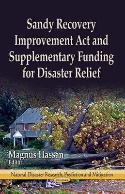 SANDY RECOVERY IMPROVEMENT ACT AND SUPPLEMENTARY FUNDING By Magnus Hassan *NEW*