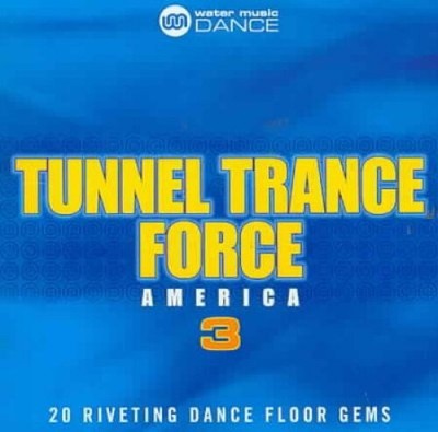 Tunnel Trance Force America, Vol. 3 by Various Artists [CD]