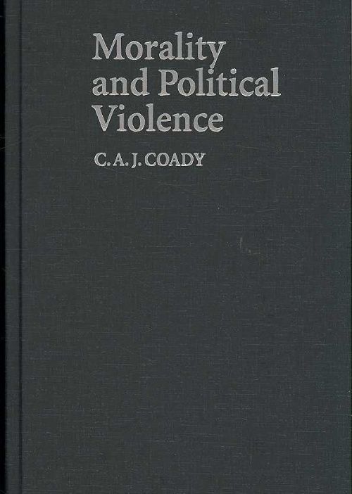 Morality and Political Violence Coady Hardback Cambridge University Press