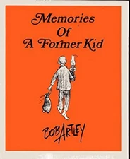 Memories of a Former Kid Paperback Bob Artley