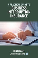 Neil Fawcett | A Practical Guide To Business Interruption Insurance | Buch
