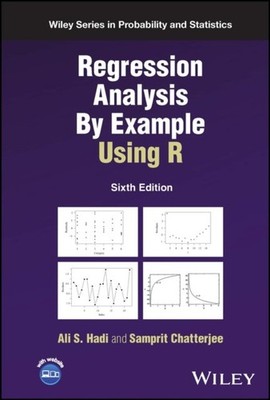 Regression Analysis By Example Using R, Sixth  Edition Hadi Chatterjee Hardback