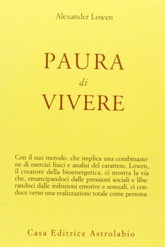 Astrolabio Ubaldini Edizioni Paura Di Vivere - Alexander Lowen - Immagine 2